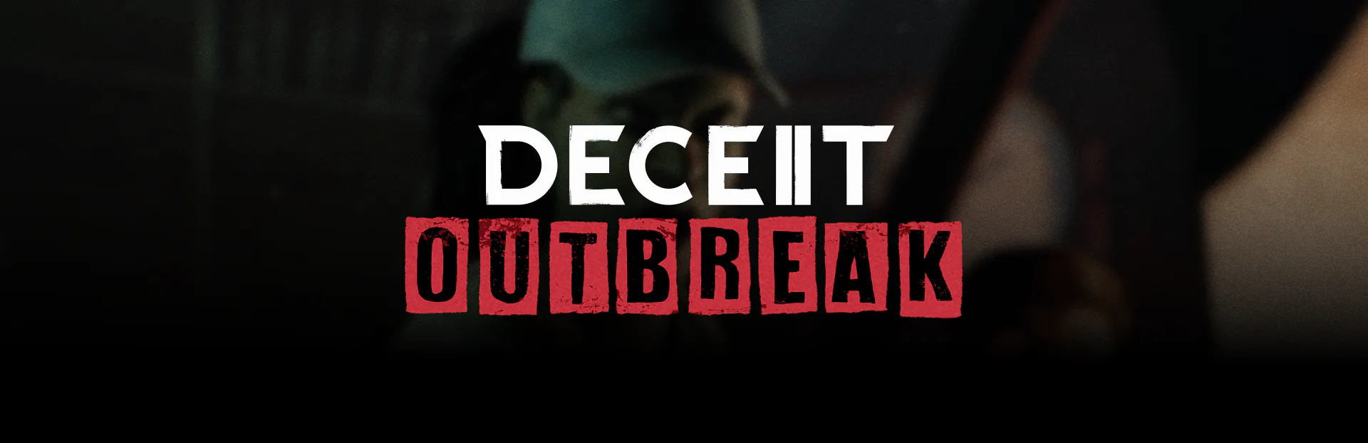 DECEIT 2 - NEW SEASON: OUTBREAK